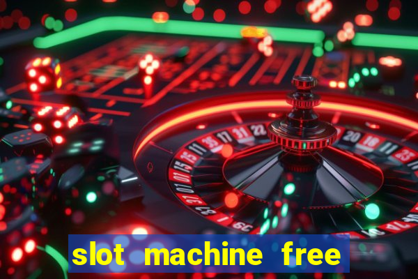 slot machine free on line