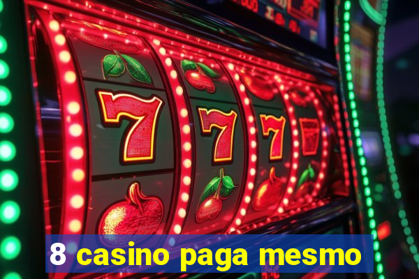 8 casino paga mesmo