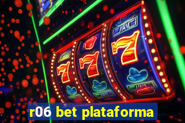 r06 bet plataforma