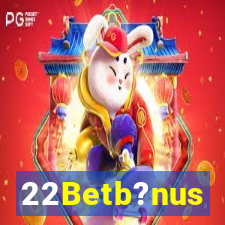 22Betb?nus