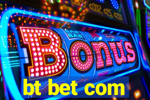 bt bet com