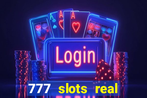 777 slots real money apk