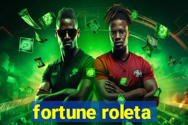 fortune roleta