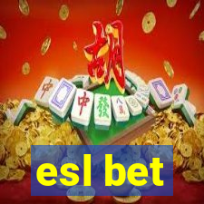 esl bet