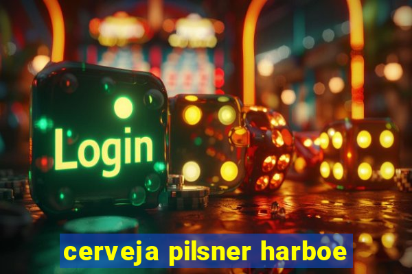 cerveja pilsner harboe