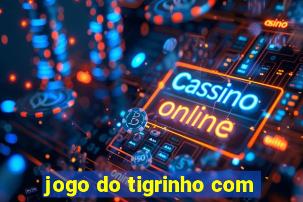 jogo do tigrinho com