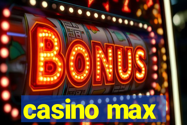 casino max