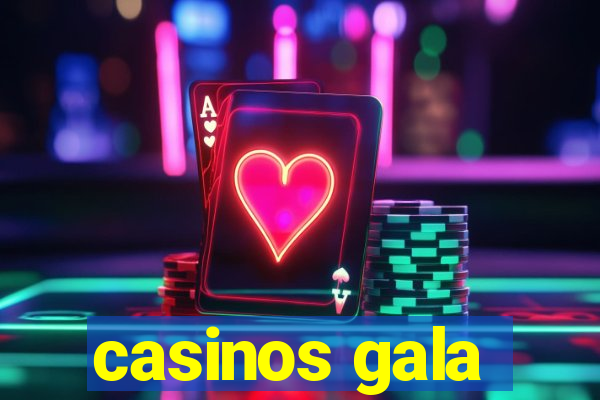 casinos gala