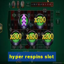 hyper respins slot