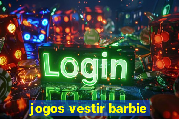 jogos vestir barbie