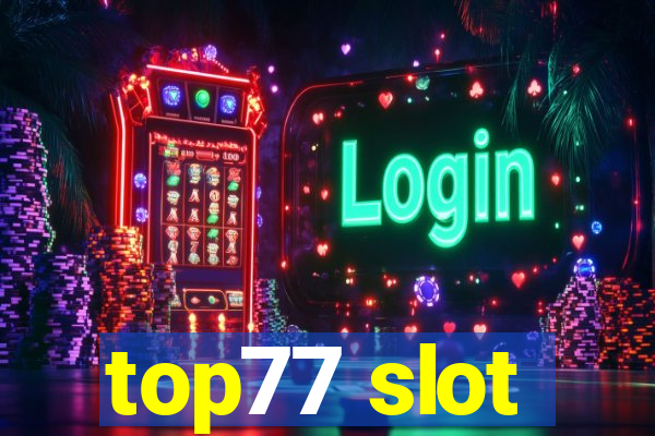 top77 slot