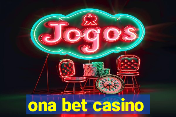 ona bet casino