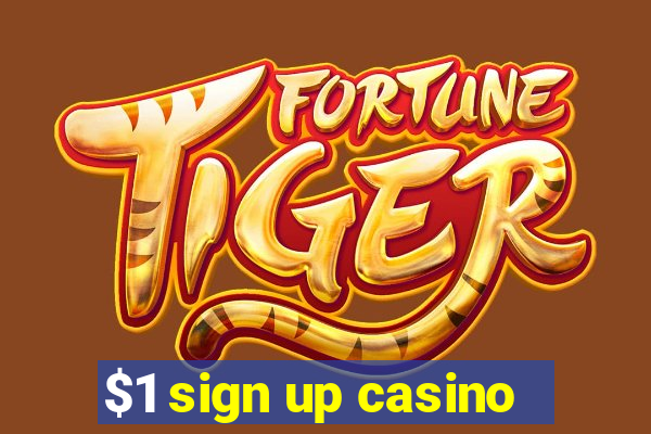 $1 sign up casino