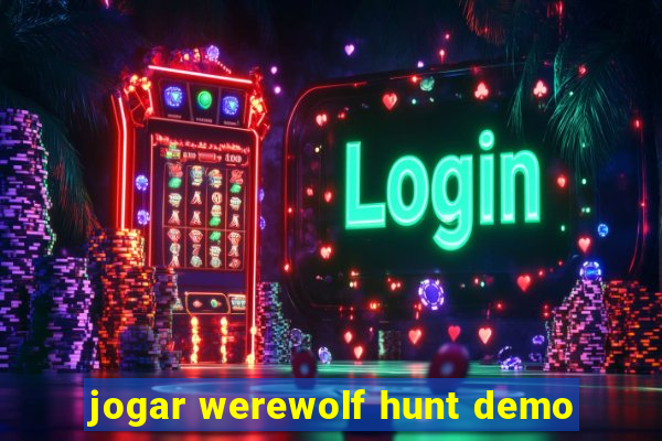 jogar werewolf hunt demo