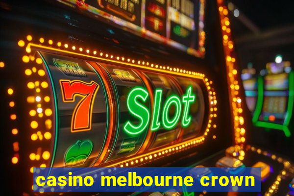 casino melbourne crown