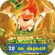 20 no deposit casino bonus