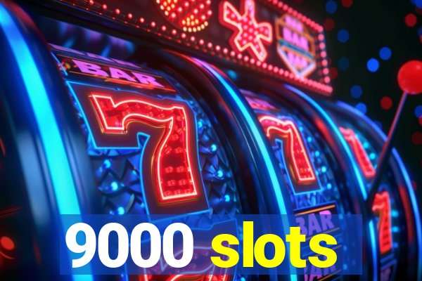 9000 slots