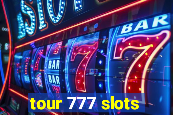 tour 777 slots