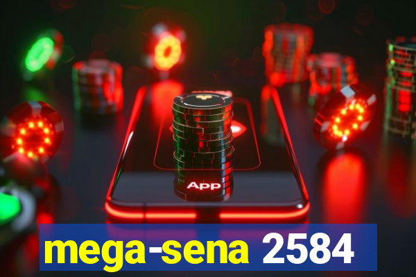 mega-sena 2584