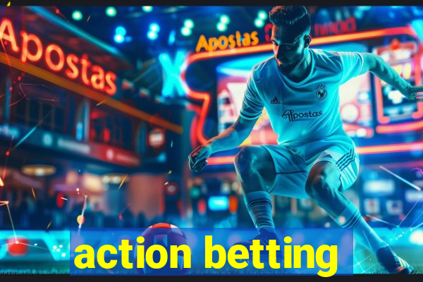 action betting