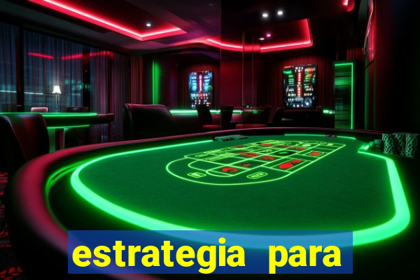 estrategia para jogar na blaze