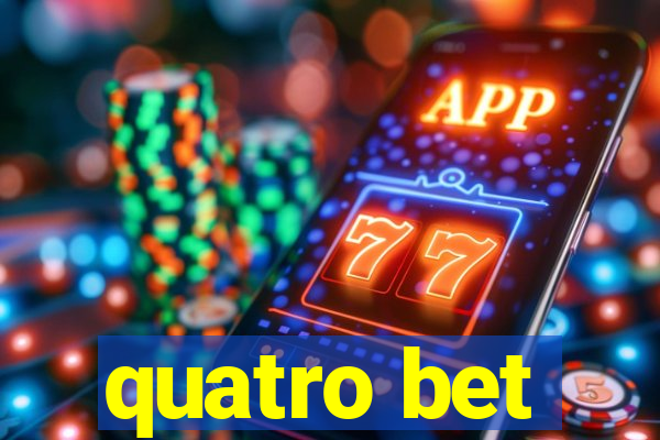 quatro bet