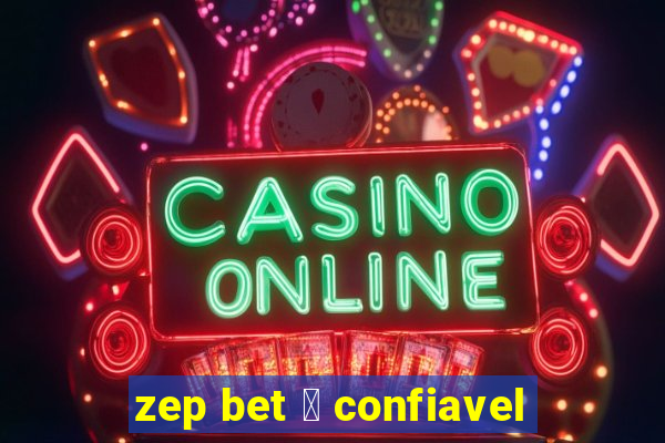 zep bet 茅 confiavel