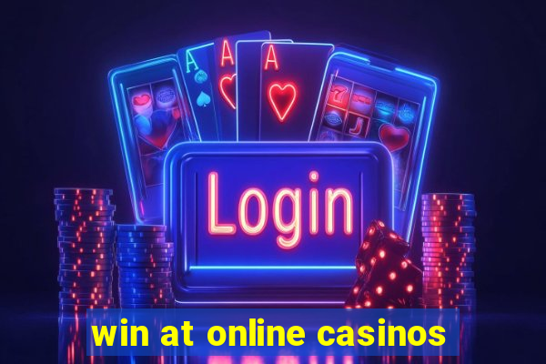 win at online casinos