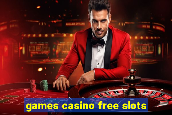 games casino free slots