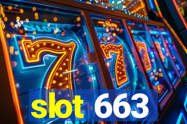 slot 663