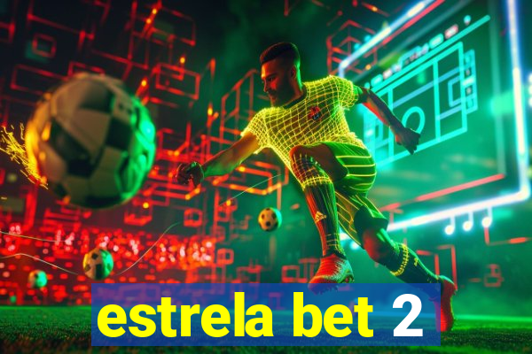 estrela bet 2