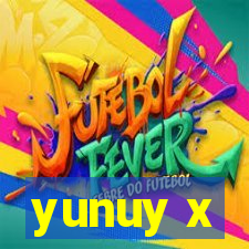 yunuy x