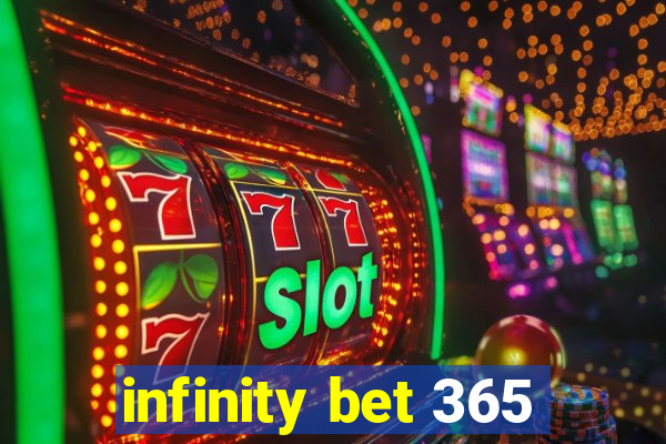 infinity bet 365