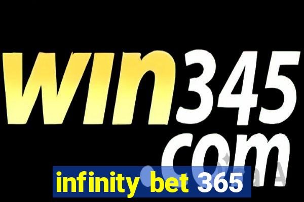 infinity bet 365