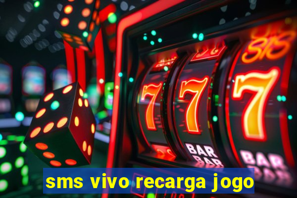 sms vivo recarga jogo