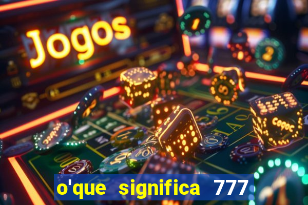 o'que significa 777 no crime