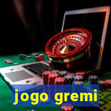 jogo gremi