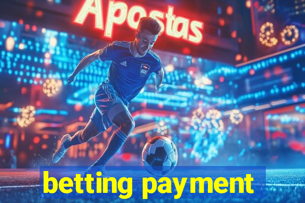 betting payment