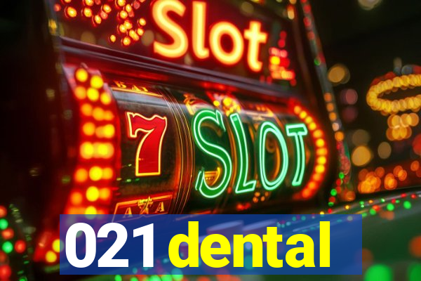 021 dental