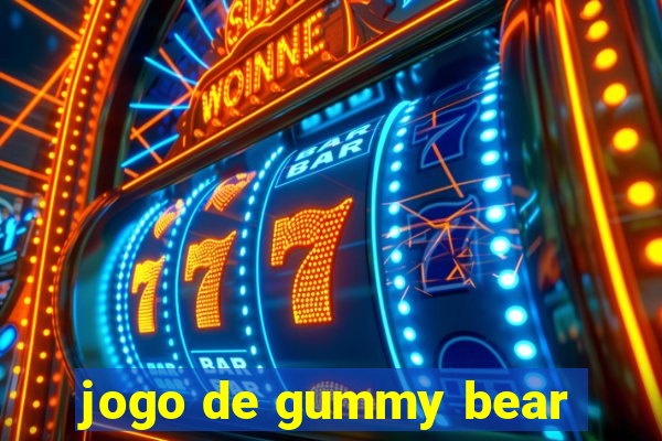 jogo de gummy bear