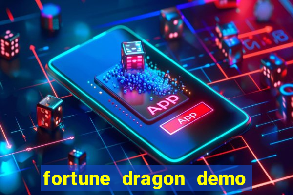 fortune dragon demo ganho certo