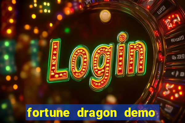 fortune dragon demo ganho certo