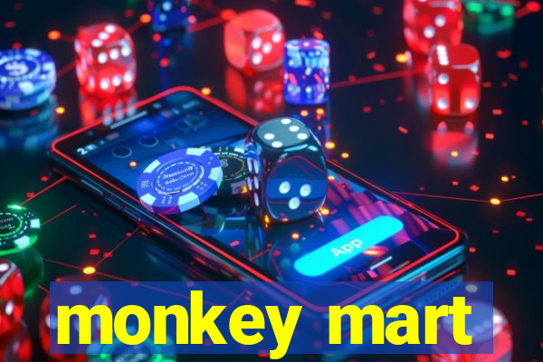 monkey mart