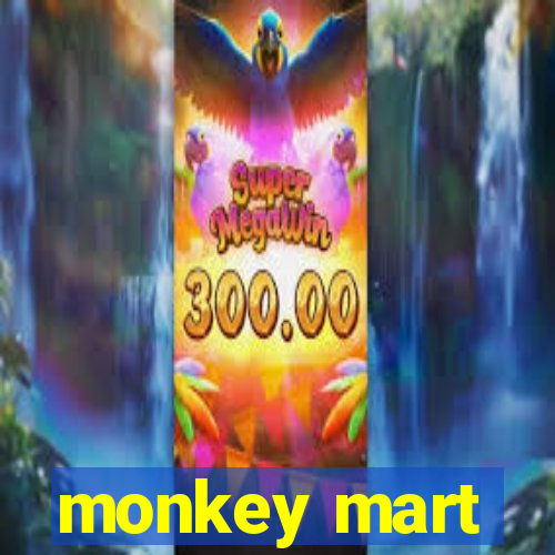 monkey mart