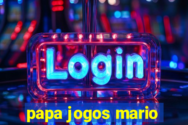 papa jogos mario