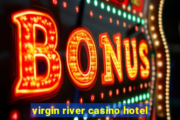 virgin river casino hotel