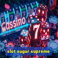 slot sugar supreme