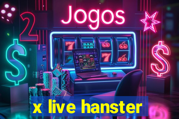 x live hanster