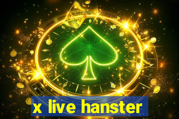 x live hanster