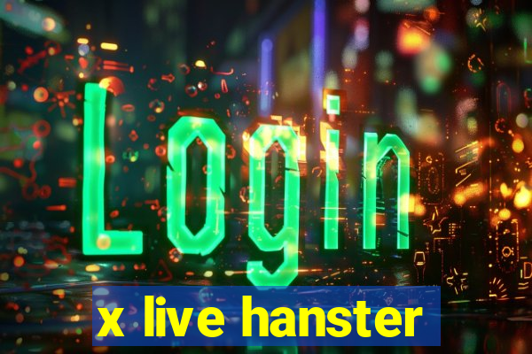 x live hanster